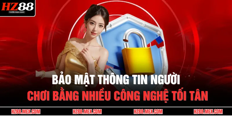 HZ88 19 Bảo mật thông tin người chơi bằng nhiều công nghệ tối tân
