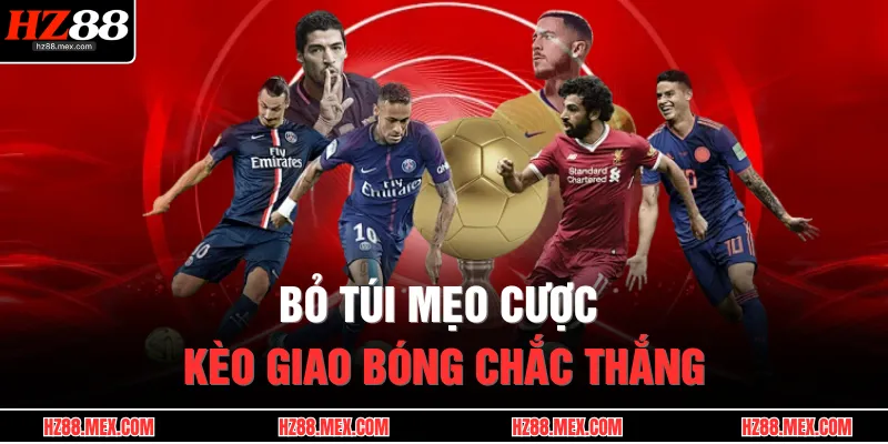 Kèo Giao Bóng Trước | Cược 1 Giây, Thắng Ngay Khi Khai Cuộc 4 Bỏ túi mẹo cược kèo giao bóng chắc thắng