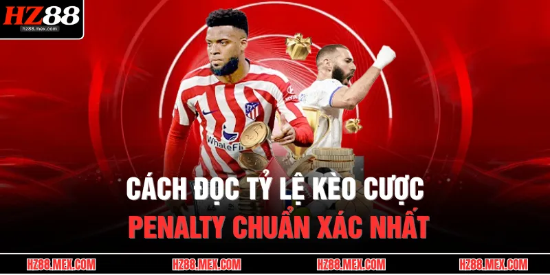 Kèo Penalty – Phân Tích Chuẩn Xác, Ăn Đậm Cuối Trận 3 Cách đọc tỷ lệ kèo cược penalty chuẩn xác nhất