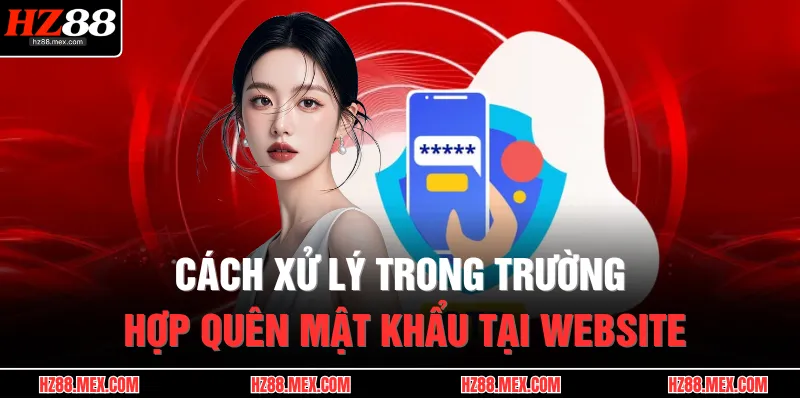 Câu Hỏi Thường Gặp 2 Cách xử lý trong trường hợp quên mật khẩu tại website