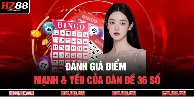 Dàn Đề 36 Số Bất Bại | Phương Pháp Nuôi Khung Ăn Lời Đều Đặn 3 Đánh giá điểm mạnh & yếu của dàn đề 36 số