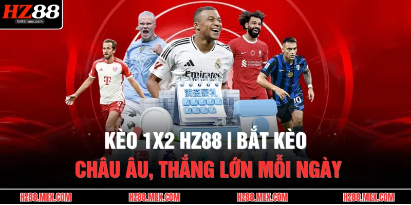 keo 1x2 hz88 bat keo chau au thang lon moi ngay