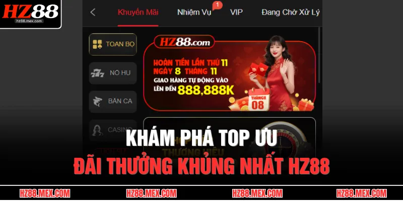 HZ88 23 Khám phá top ưu đãi thưởng khủng nhất HZ88