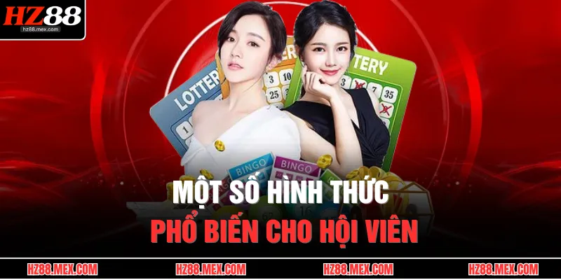 Xổ Số HZ88 3 Một số hình thức phổ biến cho hội viên