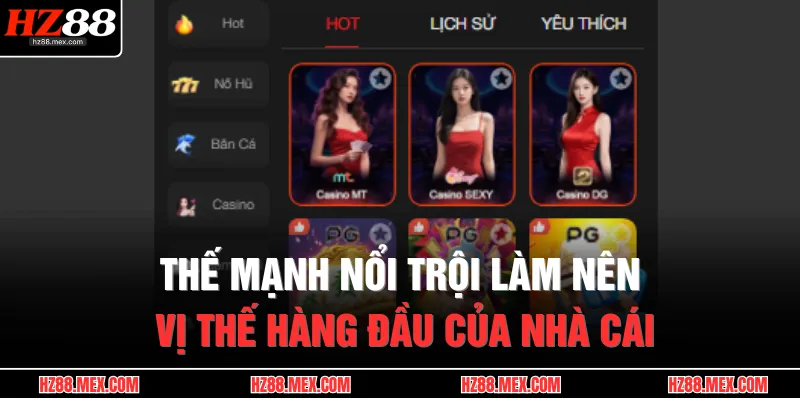 HZ88 18 Thế mạnh nổi trội làm nên vị thế hàng đầu của nhà cái