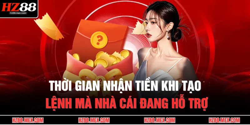 Câu Hỏi Thường Gặp 3 Thời gian nhận tiền khi tạo lệnh mà nhà cái đang hỗ trợ